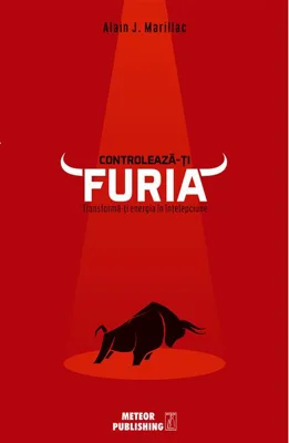 Controlează-ți furia. Transformă-ți energia în înțelepciune