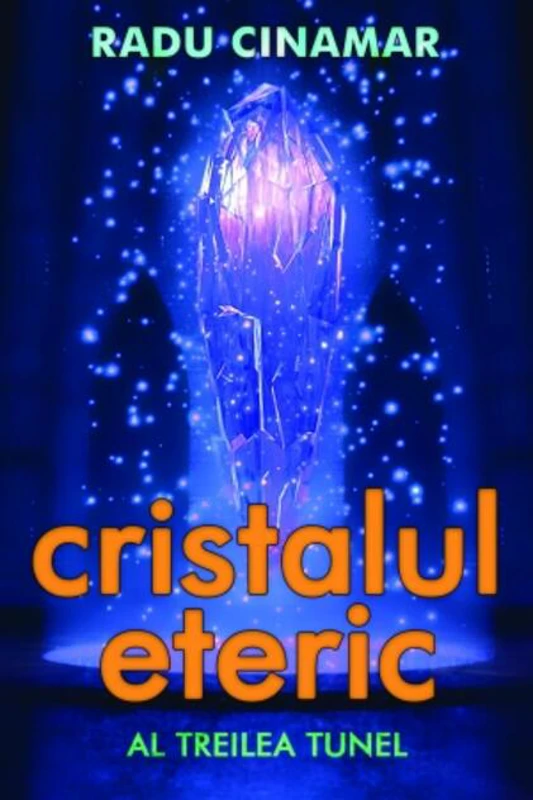 Cristalul eteric. Al treilea tunel