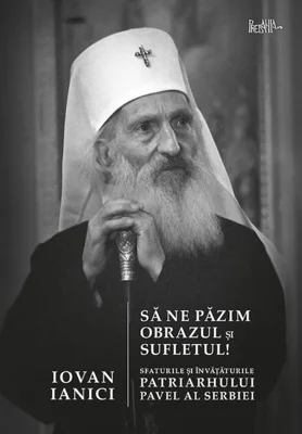 Să ne păzim obrazul și sufletul!