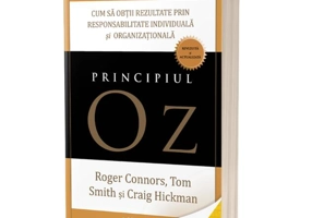 Principiul Oz: Cum să obții rezultate prin responsabilitate individuală și organizațională