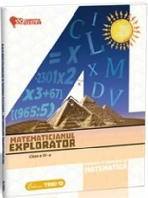 Matematicianul explorator clasa a IV-a - Exerciții și probleme de matematică