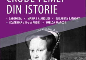 Cele mai crude femei din istorie