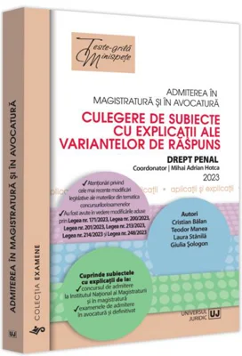 Admiterea în magistratură și în avocatură. Culegere de subiecte cu explicații ale variantelor de răspuns