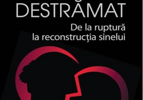 Cuplul destrămat. De la ruptură la reconstrucția sinelui