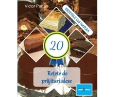 20 Rețete de prăjituri alese