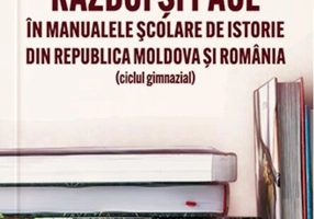 Război și pace în manualele școlare de istorie din Republica Moldova și România