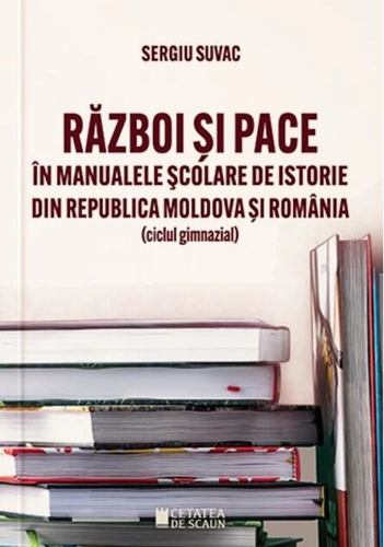 Război și pace în manualele școlare de istorie din Republica Moldova și România