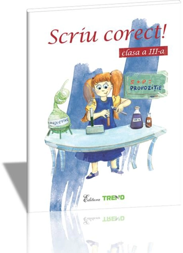Scriu corect! Clasa a III-a