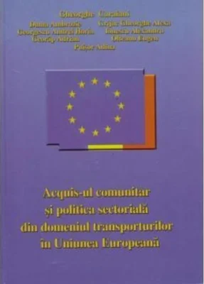 Acquis-ul comunitar și politica sectorială din domeniul transporturilor în Uniunea Europeană