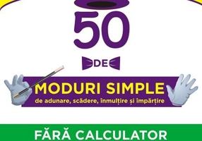 Trucuri aritmetice: 50 de moduri simple de adunare, scădere, înmulţire şi împărţire fără calculator