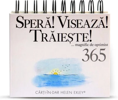 Calendar Speră! Visează! Trăiește!... magnific de optimist 365 de zile