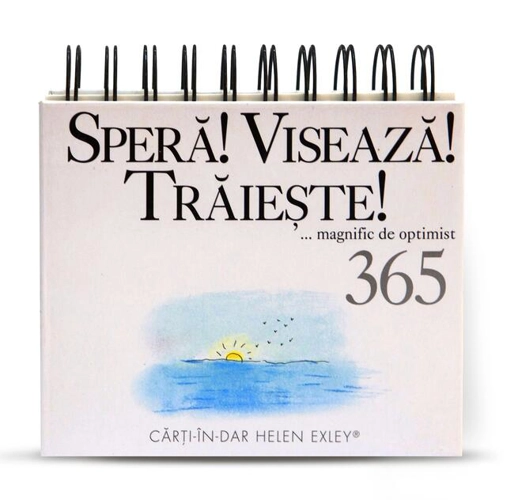 Calendar Speră! Visează! Trăiește!... magnific de optimist 365 de zile