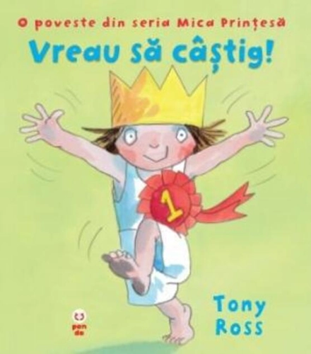 Vreau să câștig! O poveste din seria Mica Prinţesă
