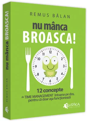 Nu mânca broasca!