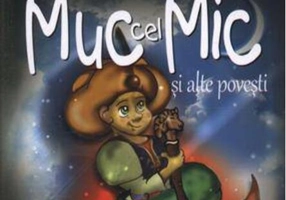Muc cel mic şi alte poveşti