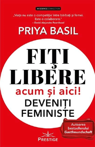 Fiți libere, acum și aici! Deveniți feministe!