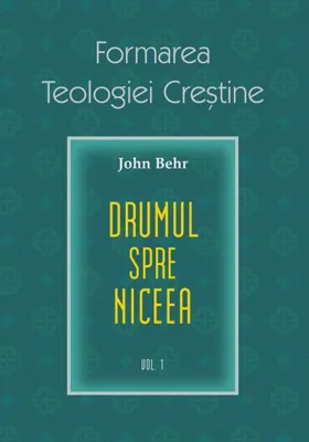 Formarea Teologiei Creștine (Vol. 1)