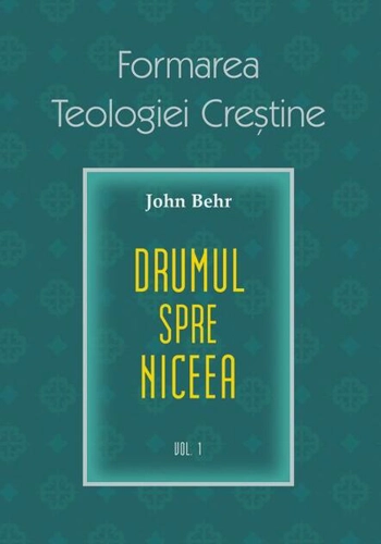 Formarea Teologiei Creștine (Vol. 1)