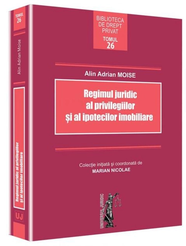 Regimul juridic al privilegiilor și al ipotecilor imobiliare