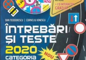 Întrebări și teste 2020. Categoria B + CD