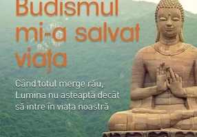 Budismul mi-a salvat viața