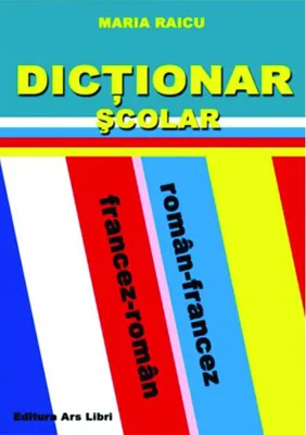 Dicționar Școlar Român-Francez / Francez-Român