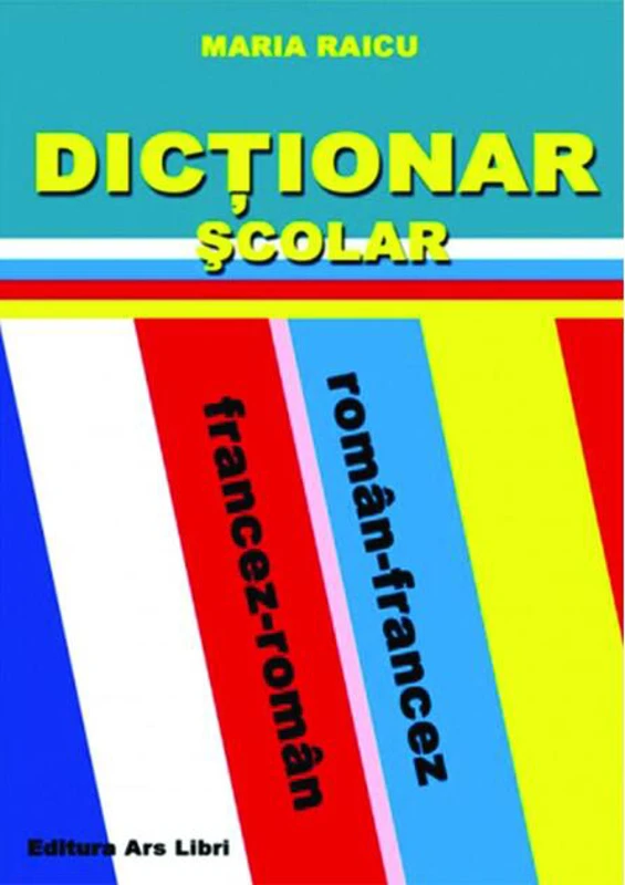Dicționar Școlar Român-Francez / Francez-Român
