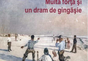 Multă forță și un dram de gingășie