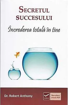 Secretul succesului. Încrederea totală în tine