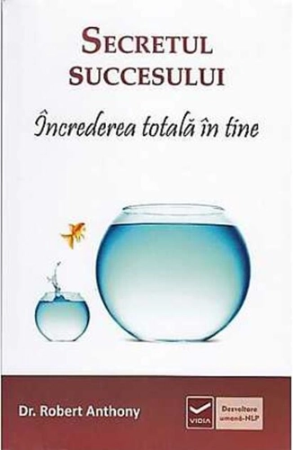 Secretul succesului. Încrederea totală în tine