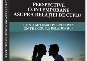 Perspective contemporane asupra relației de cuplu / Contemporary Perspectives on the Couple Relationship
