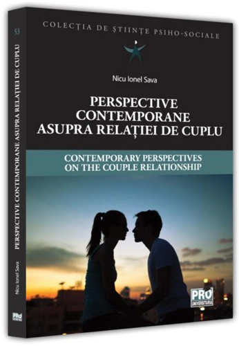 Perspective contemporane asupra relației de cuplu / Contemporary Perspectives on the Couple Relationship