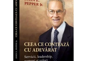 Ceea ce contează cu adevărat. Servicii, leadership, oameni și valori