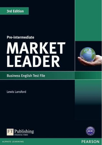 Market Leader 3rd Edition B1 Pre-Intermediate Business English Test File