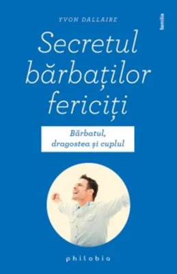 Secretul bărbaților fericiți