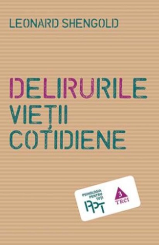 Delirurile vieții cotidiene