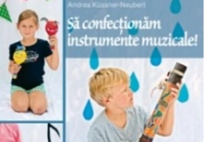 Să confecţionăm instrumente muzicale