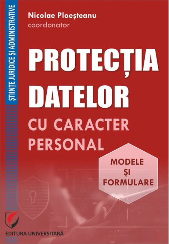 Protecția datelor cu caracter personal. Modele și formulare