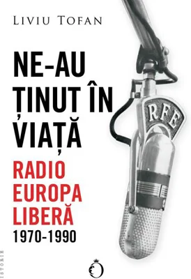 Ne-au ținut în viață. Radio Europa Liberă, 1970-1990