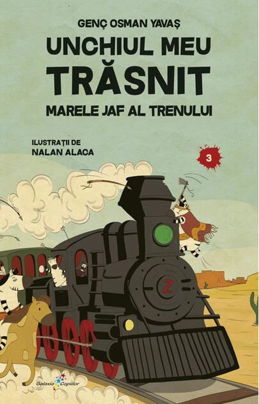 Unchiul meu trăsnit. Vol. 3: Marele jaf al trenului