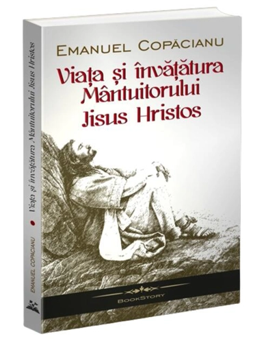 Viaţa şi învăţătura Mântuitorului Iisus Hristos