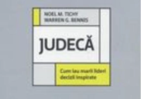Judecă. Cum iau marii lideri decizii inspirate