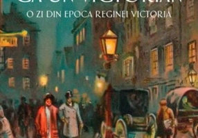 Cum să trăiești ca un victorian