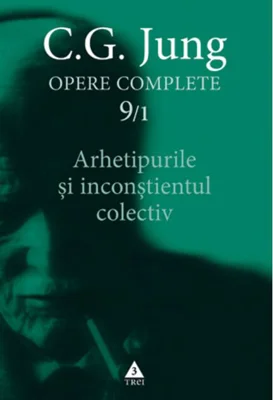 Arhetipurile şi inconştientul colectiv (Vol. 9/1)