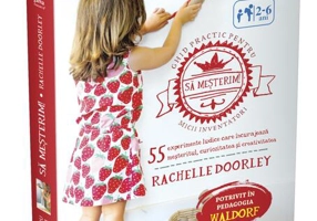 Să meșterim! Ghid practic pentru micii inventatori. Ghiduri pentru părinți