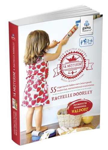 Să meșterim! Ghid practic pentru micii inventatori. Ghiduri pentru părinți