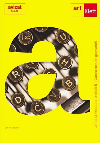 Cartea mea de gramatică. Clasa a VI-a. Limba și literatura română