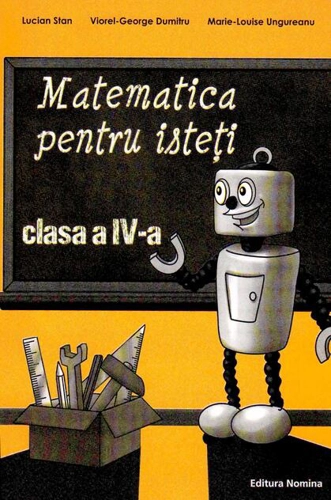 Matematica pentru isteți. Clasa a IV-a
