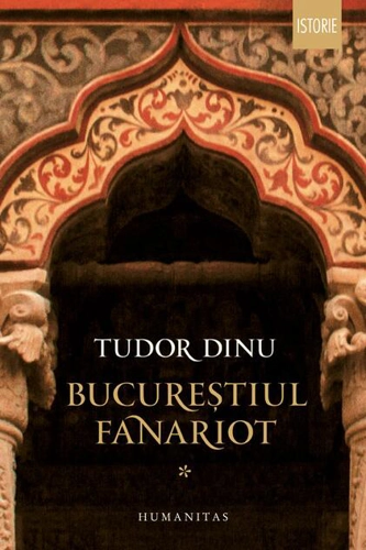 Bucureștiul fanariot (Vol. 1)