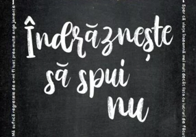 Îndrăznește să spui nu